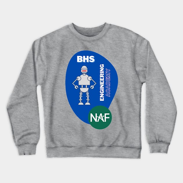 BHS Engineering Academy Crewneck Sweatshirt by BUSDNAF